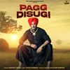 About Pagg Disugi Song
